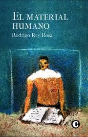 Libro. «EL MATERIAL HUMANO» de Rey Rosa.