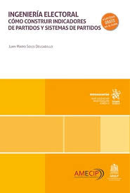 Libro. Ingeniería electoral. Cómo construir indicadores de partidos y sistemas de partidos.