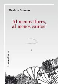 Libro: ¡Al menos mis flores, al menos mis cantos!