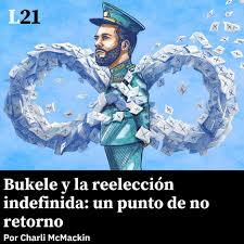 Bukele y la reelección indefinida: un punto de no retorno.