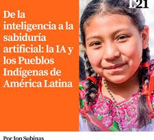 De la inteligencia a la sabiduría artificial: la IA y los Pueblos Indígenas de América Latina.