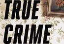 LIBRO: TRUE CRIME: LA FASCINACIÓN DEL MAL.
