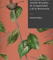 Reseña del libro: Interpretaciones filosóficas sobre el sentido del poder, la legitimidad, y de la democracia.