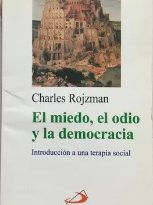 EL MIEDO, EL ODIO Y LA DEMOCRACIA.