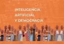 El desafío de la inteligencia artificial para la democracia.