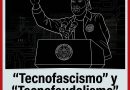 «Tecnofascismo» y «Tecnofeudalismo»