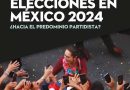Elecciones en México 2024 ¿Hacia el predominio partidista?